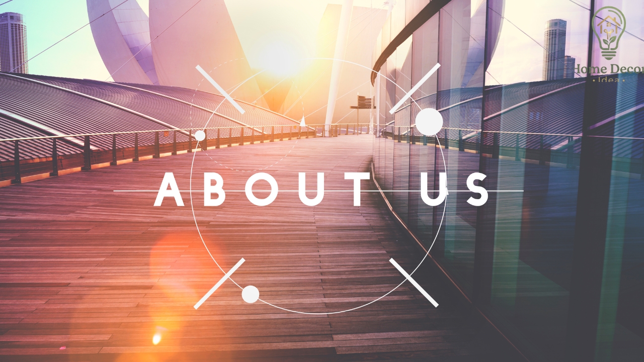 About Home Decor Idea | Learn About Our Mission, Team & Community